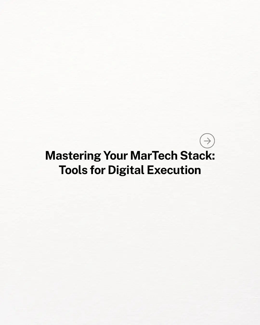 Mastering Your MarTech Stack: Tools for Digital Execution